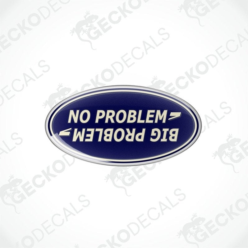 Blue, white, and black vinyl decals with the phrases 'NO PROBLEM' and 'BIG PROBLEM' on an oval background.