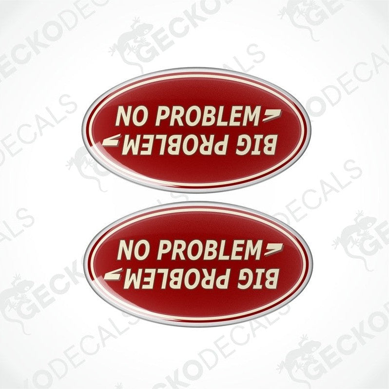 Two red, white, and black vinyl decals with the phrases 'NO PROBLEM' and 'BIG PROBLEM' on an oval background.