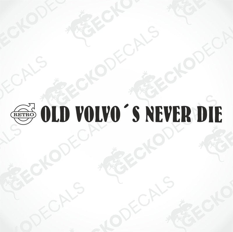 A decal with the text 'OLD VOLVO'S NEVER DIE' positioned on the front windshield of a Volvo truck.