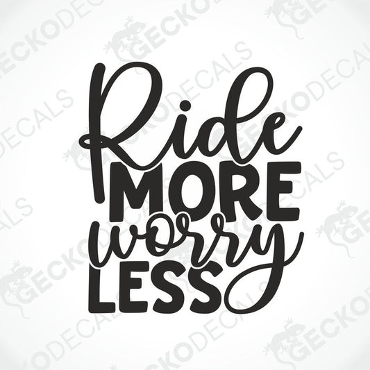 A black die cut decal with the text 'RIDE MORE WORRY LESS' written in a cursive script.