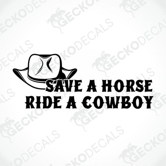 A black and white die cut sticker with the text 'Save a Horse Ride a Cowboy' and an illustration of a cowboy hat.