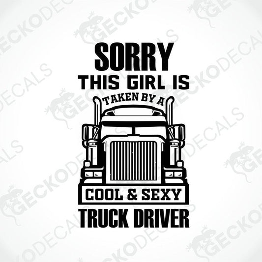 A black and white decal with text and an illustration of a truck, indicating a humorous statement about a 'taken' girl and a cool truck driver.