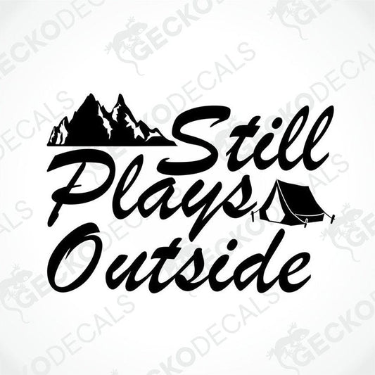 Still Plays Outside black die-cut decal with mountain and tent design on transfer paper