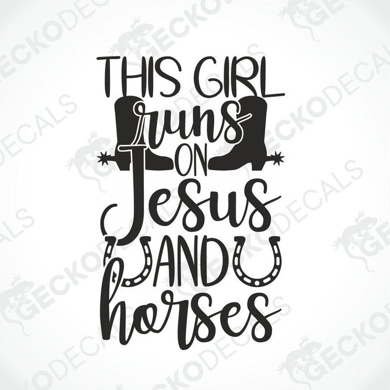 Black die-cut vinyl decal reading 'This Girl Runs On Jesus And Horses' with cowboy boots and horseshoe design