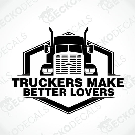 A black and white decal with text and a silhouette of a truck, stating 'TRUCKERS MAKE BETTER LOVERS'.