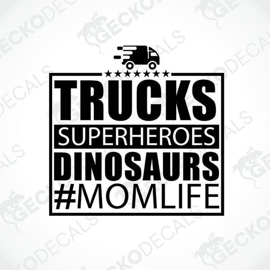 A die cut decal with text 'TRUCKS SUPERHEROES DINOSAURS MOMLIFE' on a white background, designed for use on vehicles or other surfaces.
