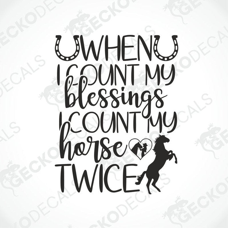 Black die-cut decal with 'When I Count My Blessings I Count My Horse Twice' text and horse silhouettes