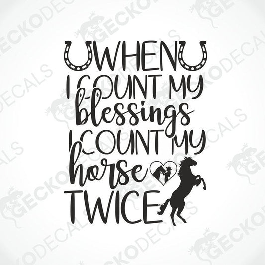 Black die-cut decal with 'When I Count My Blessings I Count My Horse Twice' text and horse silhouettes