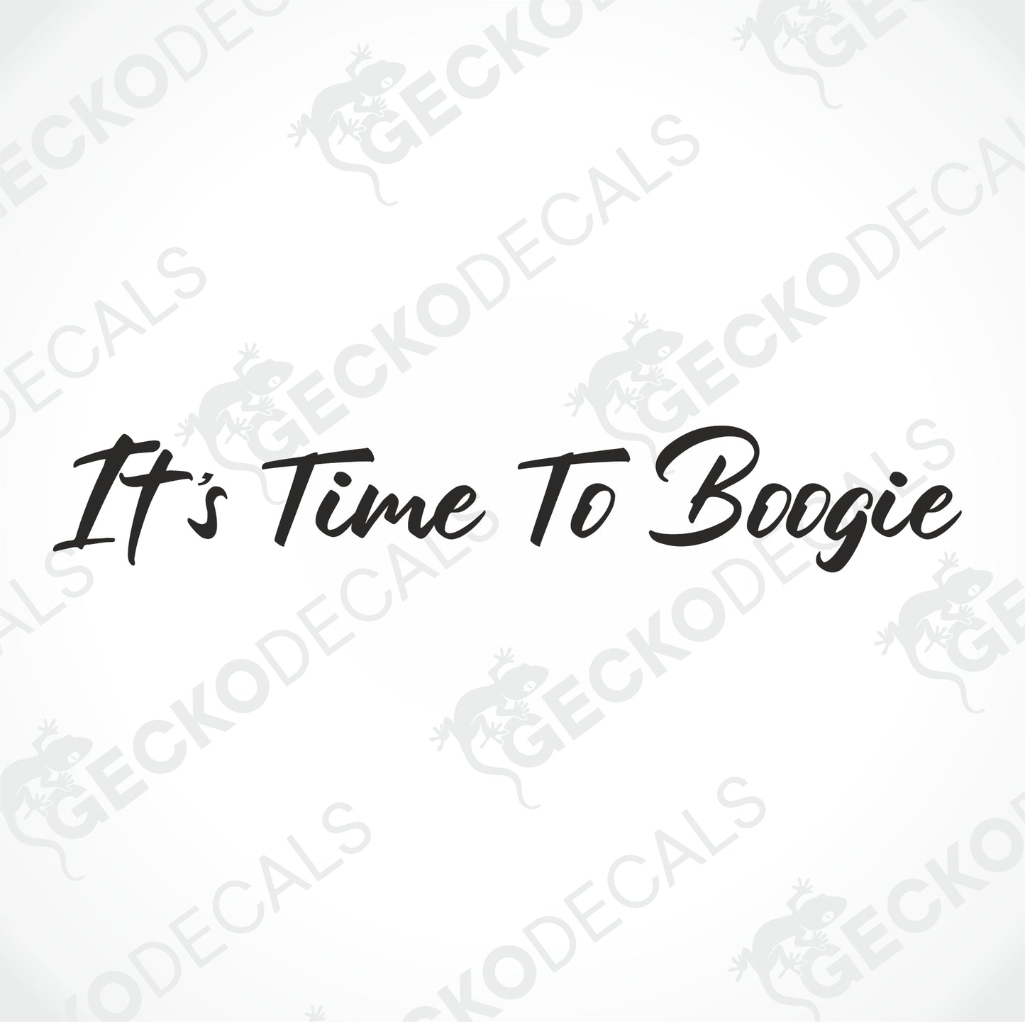 IT'S TIME TO BOOGIE WINDSCREEN DECAL