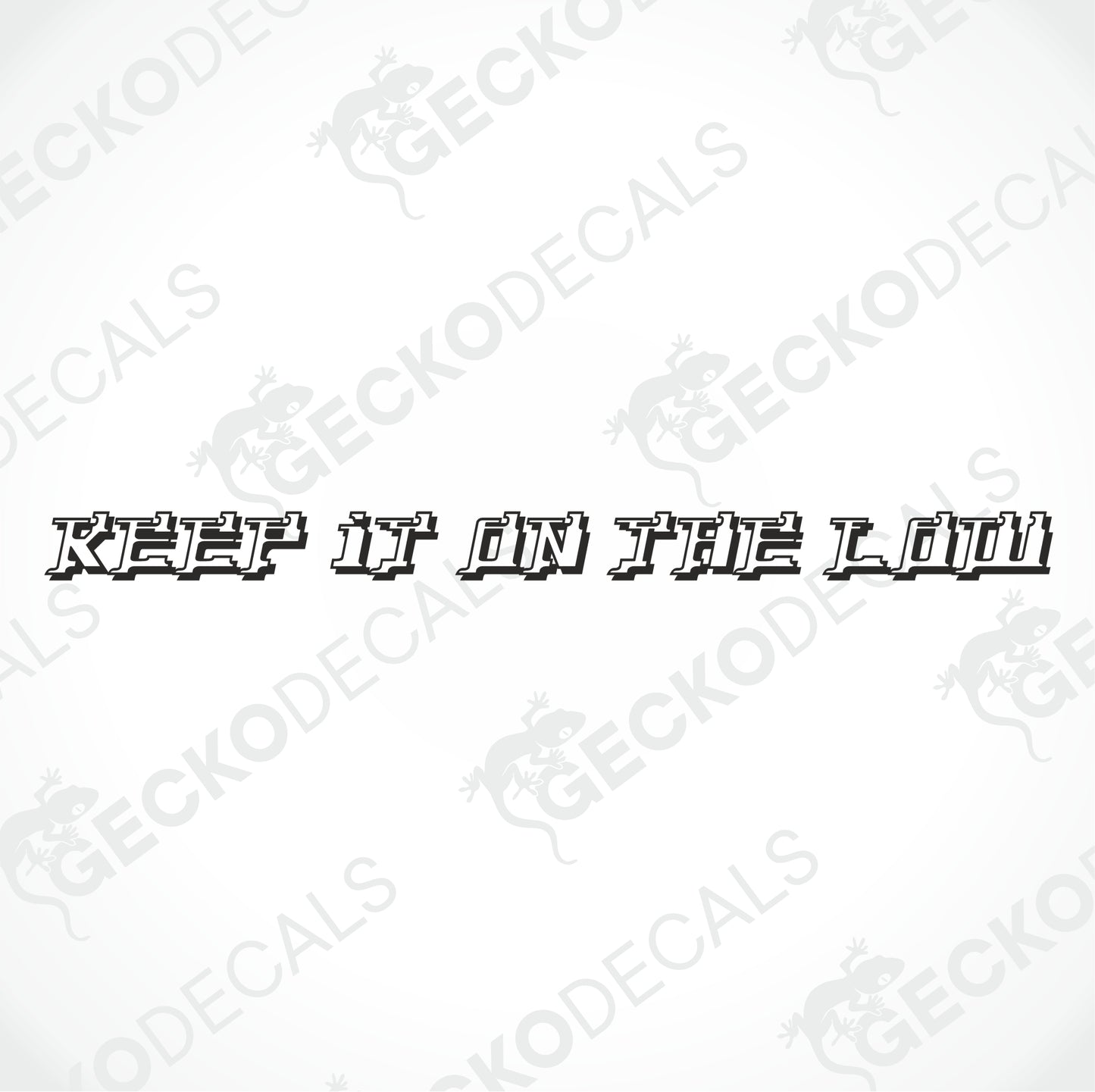 KEEP IT ON THE LOW WINDSCREEN DECAL