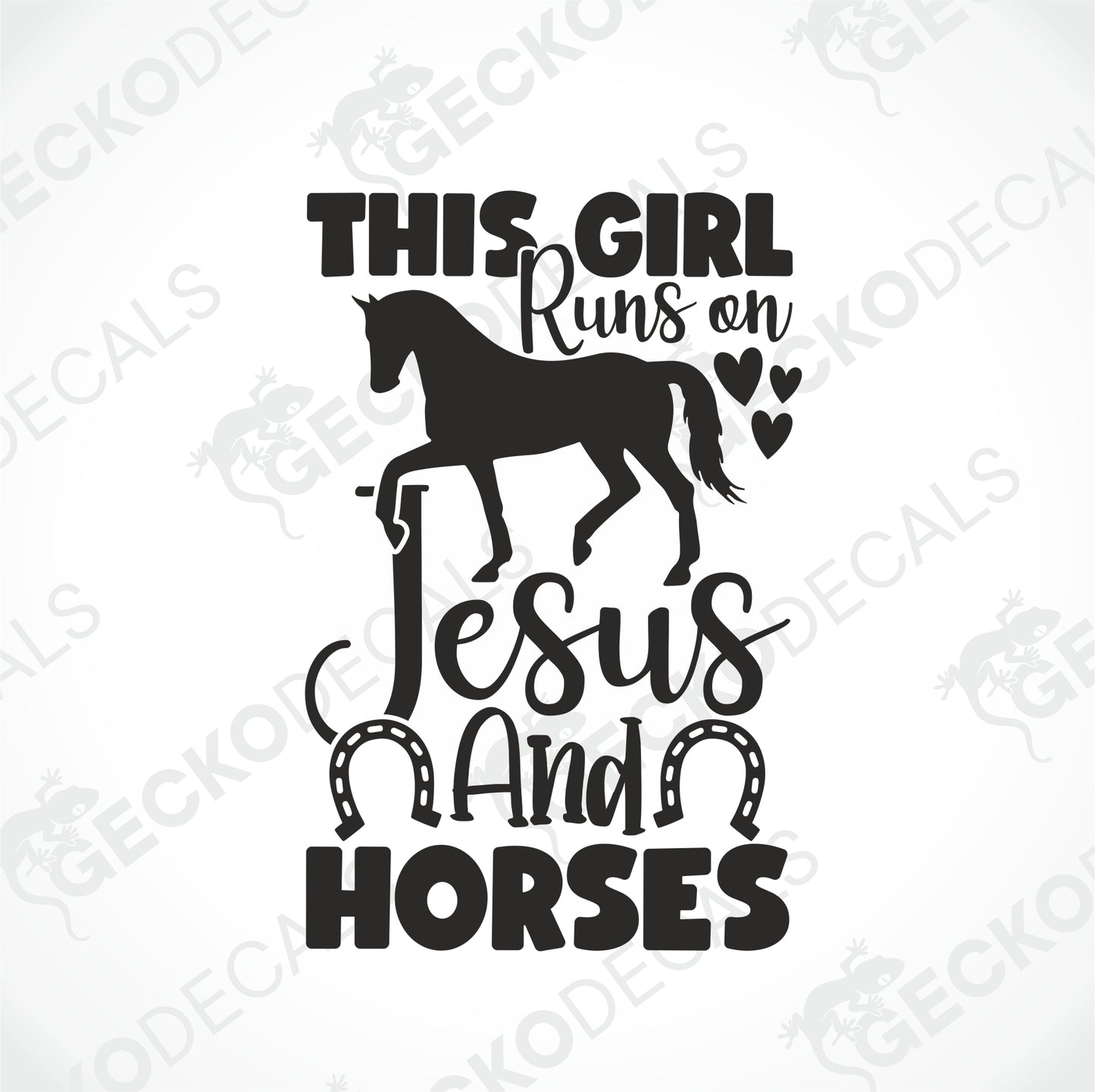 THIS GIRL RUNS ON JESUS AND HORSES