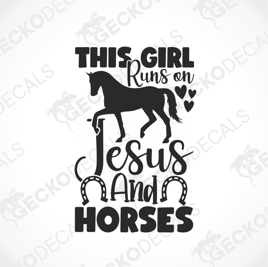 THIS GIRL RUNS ON JESUS AND HORSES
