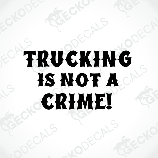 TRUCKING IS NOT A CRIME