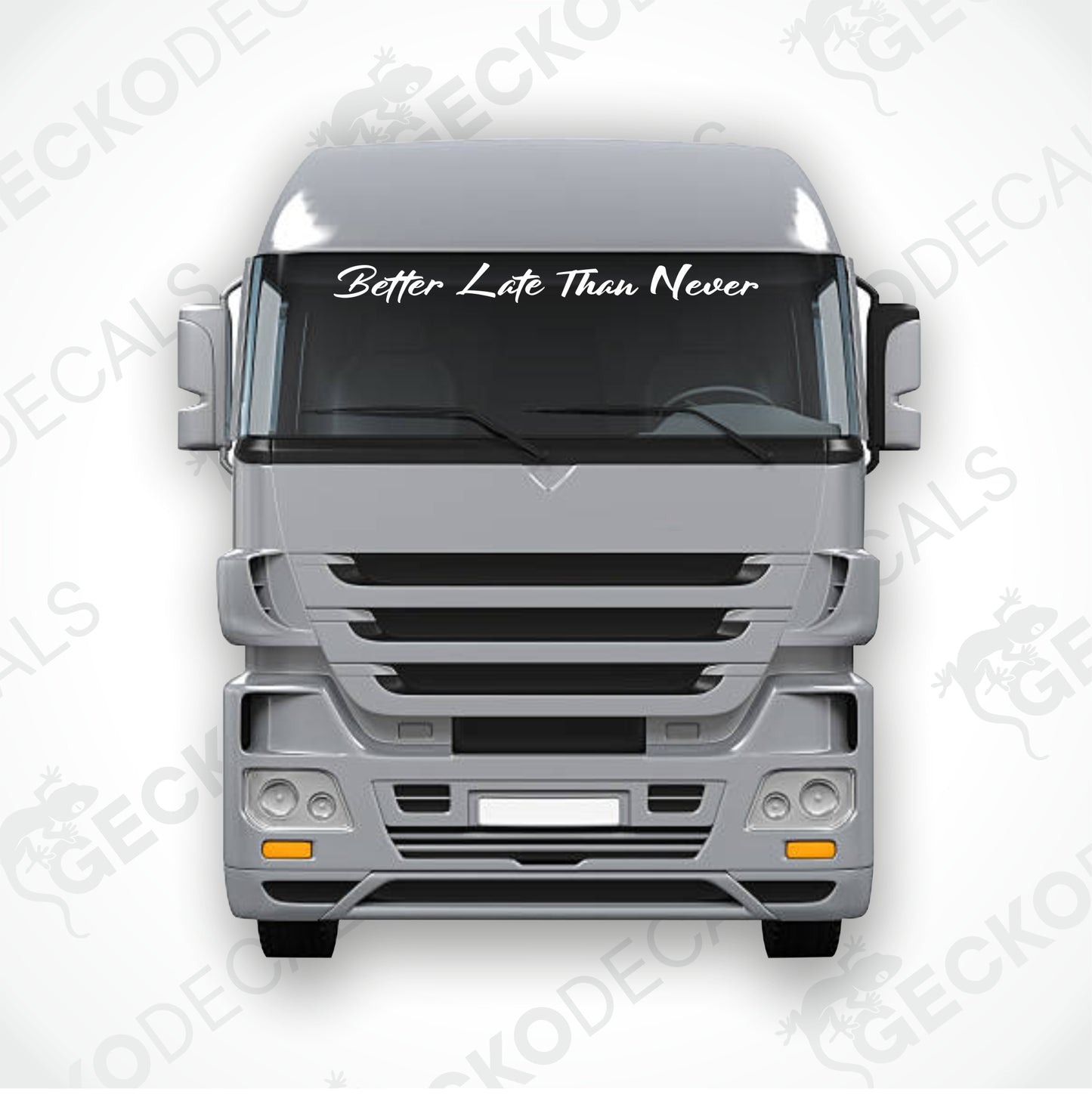 BETTER LATE THAN NEVER WINDSCREEN DECAL