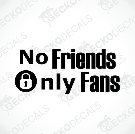 NO FRIENDS ONLY FANS
