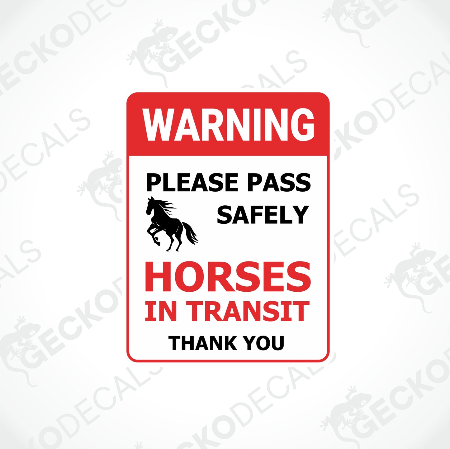 WARNING! PLEASE PASS SAFELY, HORSES IN TRANSIT. THANK YOU