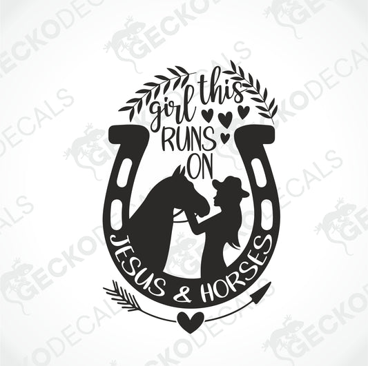 THIS GIRL RUNS ON JESUS AND HORSES