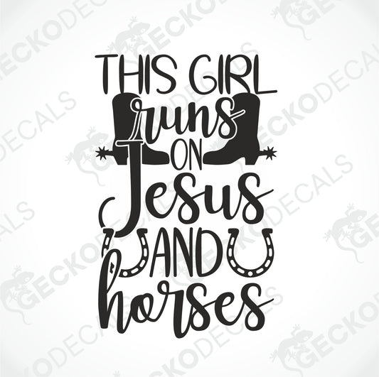 THIS GIRL RUNS ON JESUS AND HORSES