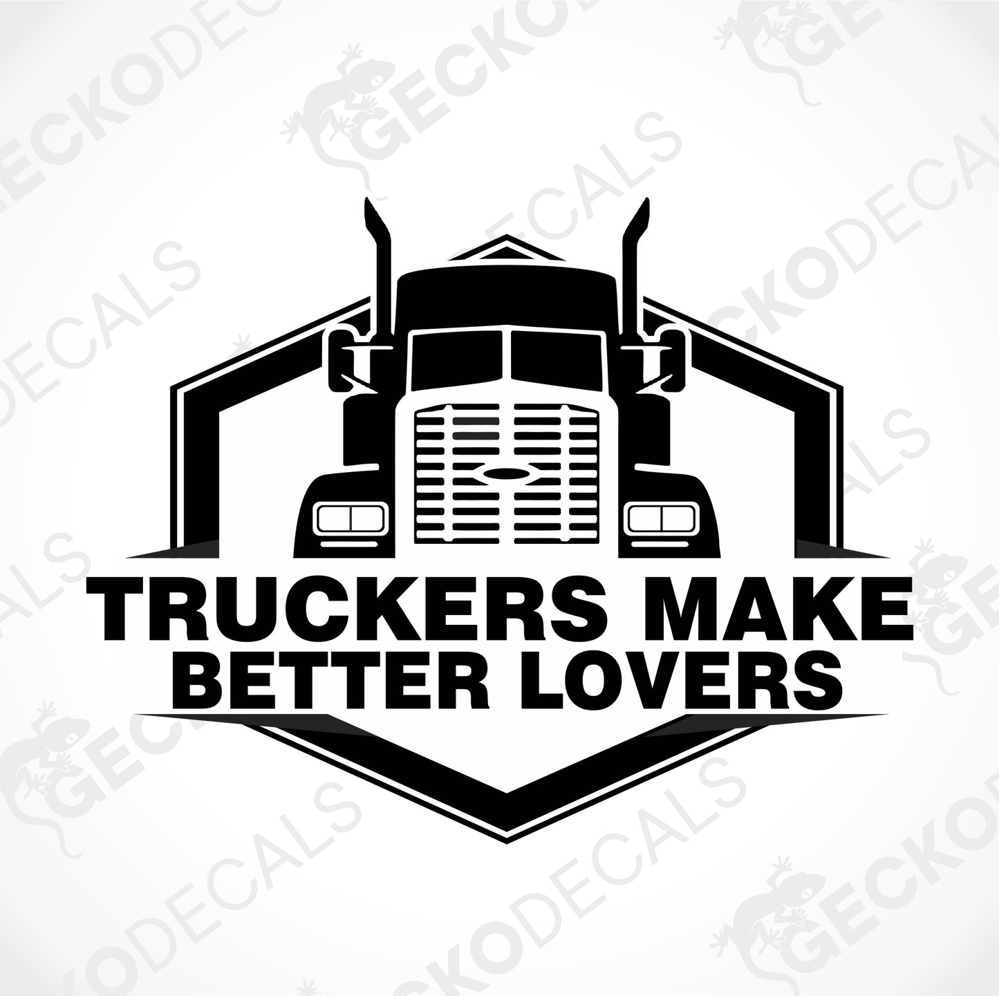 TRUCKERS MAKE BETTER LOVERS