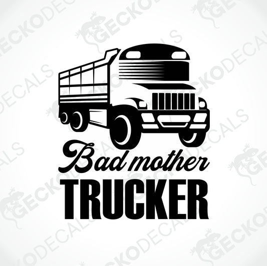 BAD MOTHER TRUCKER