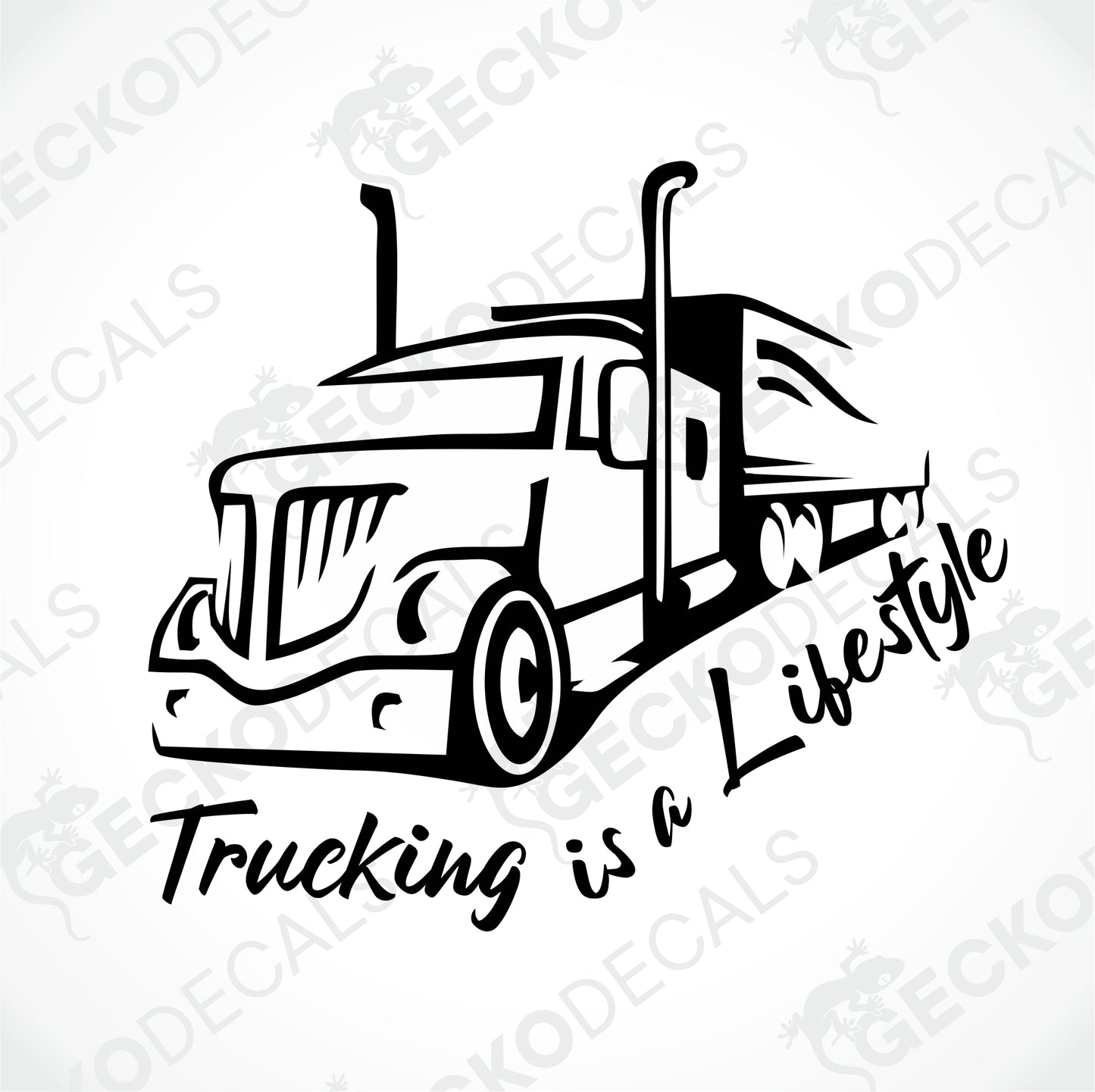 TRUCKING IS A LIFESTYLE