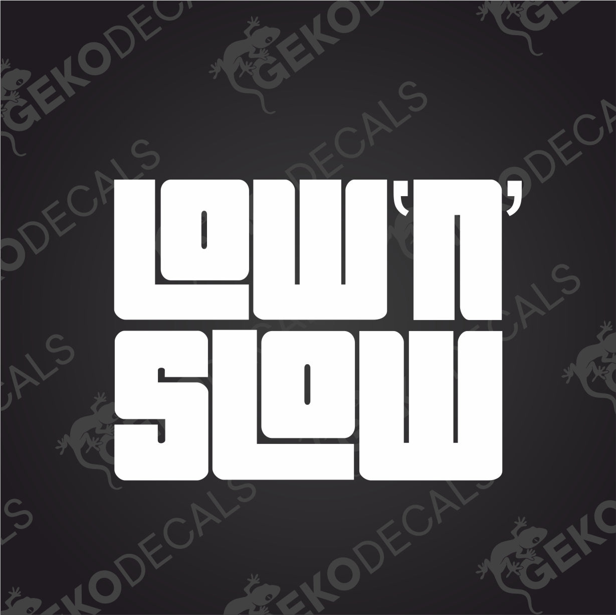 LOW N SLOW