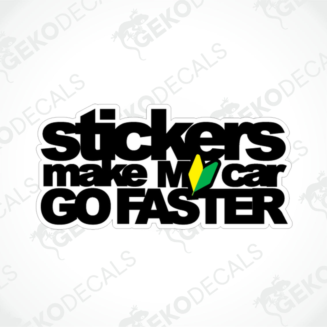 STICKERS MAKE MY CAR GO FASTER