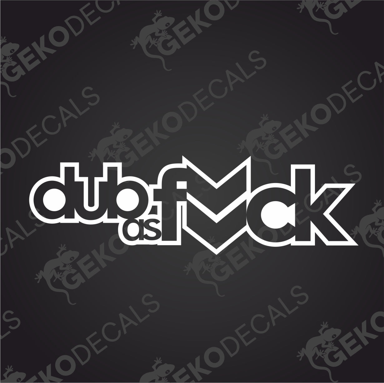 DUB FUCK AS