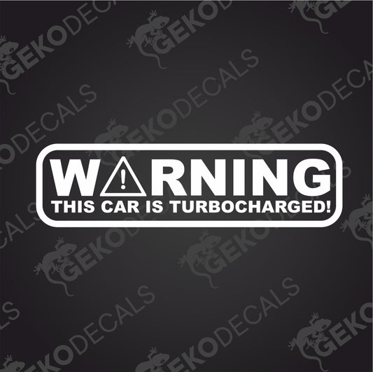WARNING THIS CAR IS TURBOCHARGED!