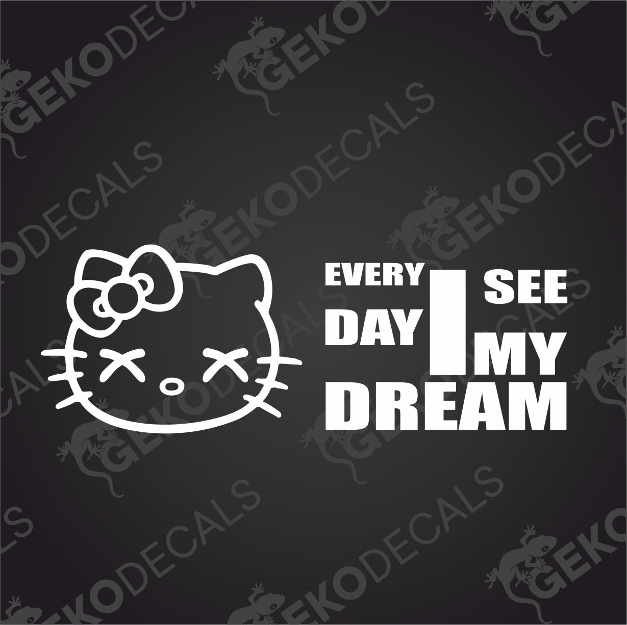 EVERY DAY I SEE MY DREAM