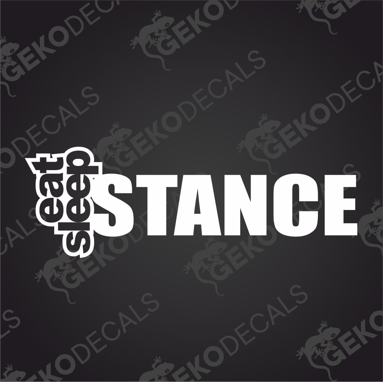 EAT SLEEP STANCE