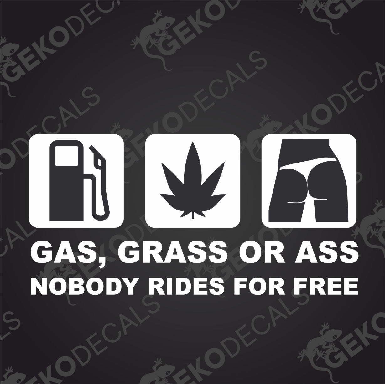 GAS,GRASS OR ASS