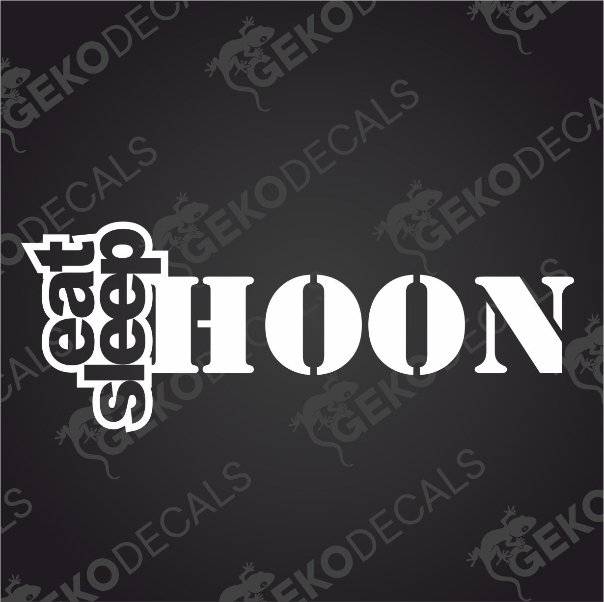 EAT SLEEP HOON
