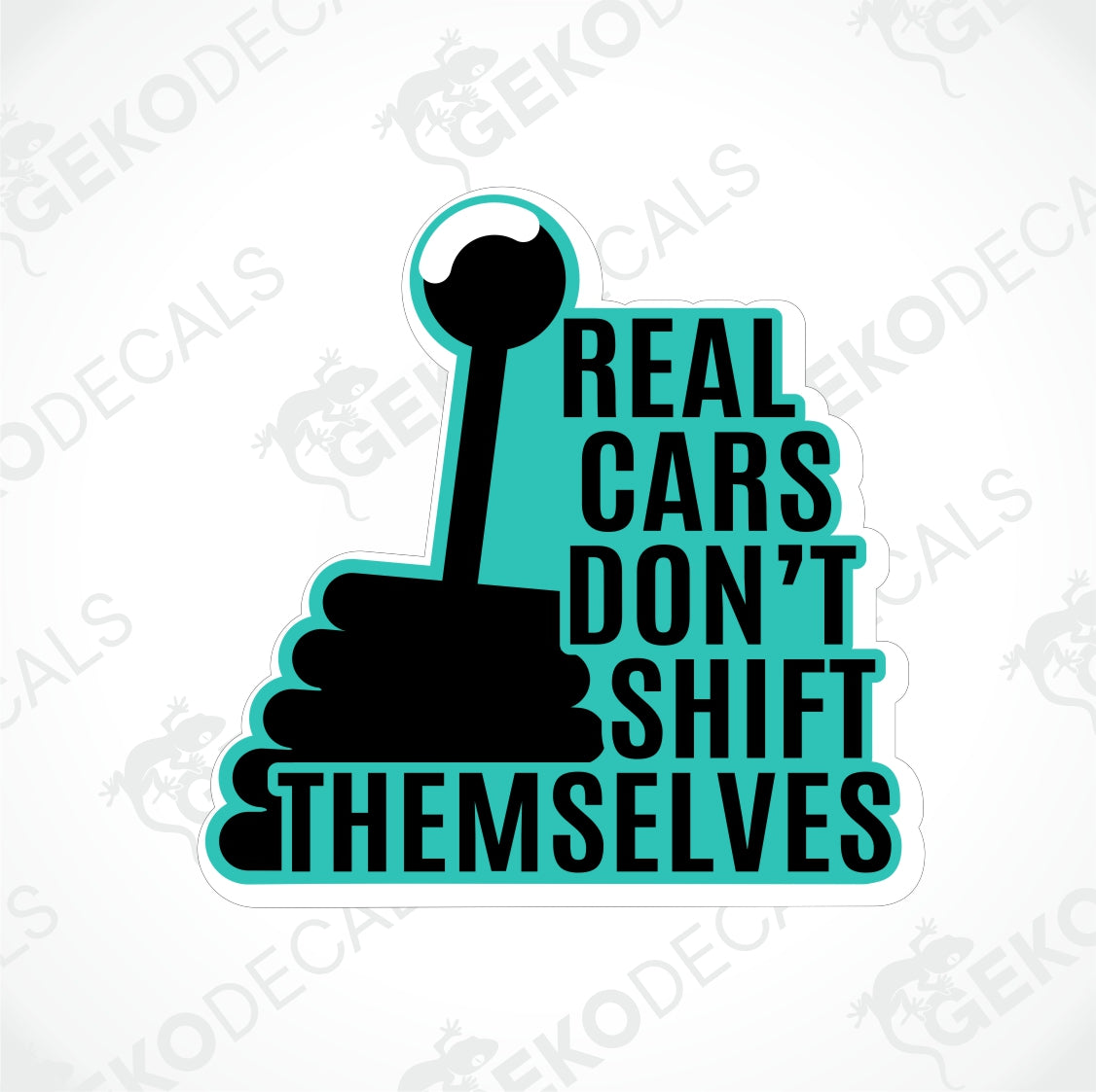 REAL CARS DONT SHIFT THEMSELVES