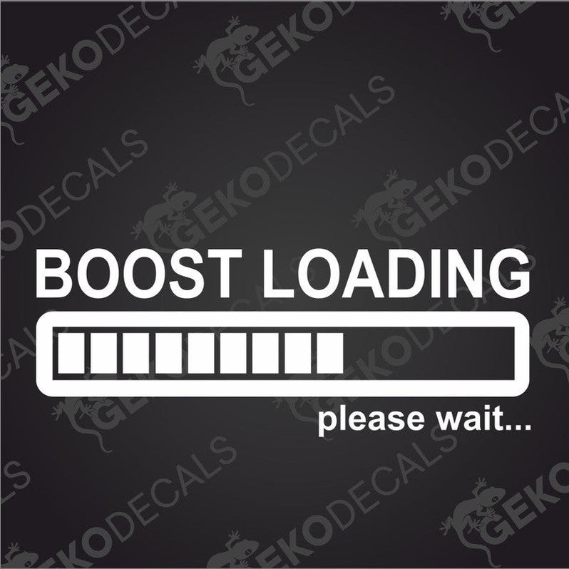 A white vinyl decal with the text 'BOOST LOADING PLEASE WAIT.