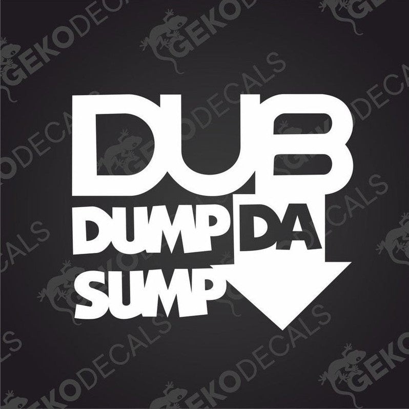DUB DUMP DA SUMP die cut car decal with bold white text and arrow on dark background