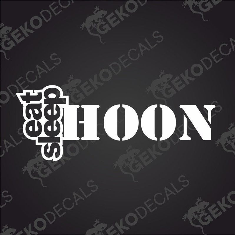White EAT SLEEP HOON die cut car decal on transfer paper