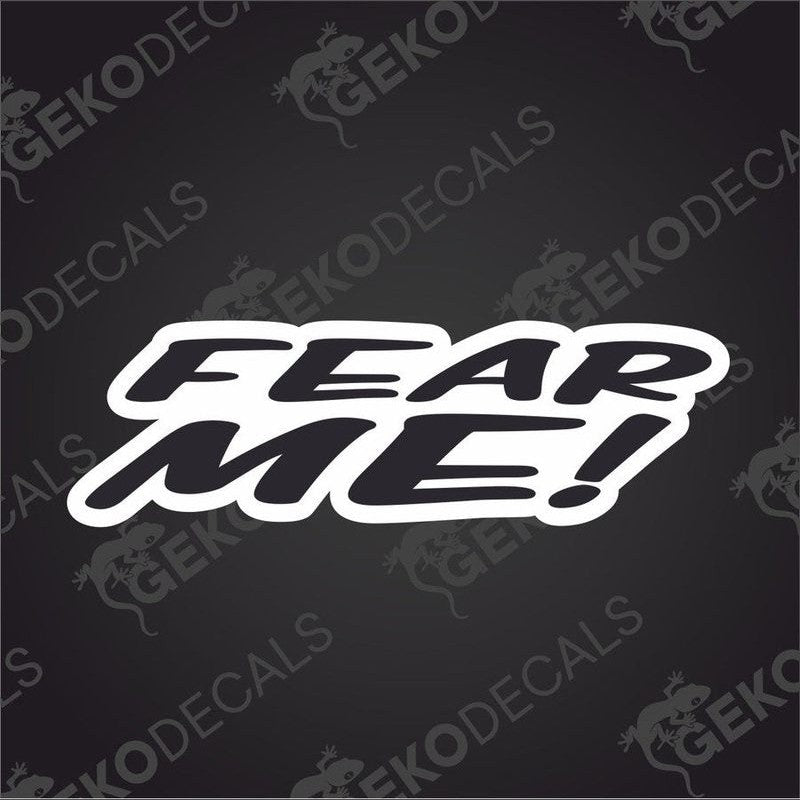 FEAR ME die cut car decal in bold black with white outline on transfer paper