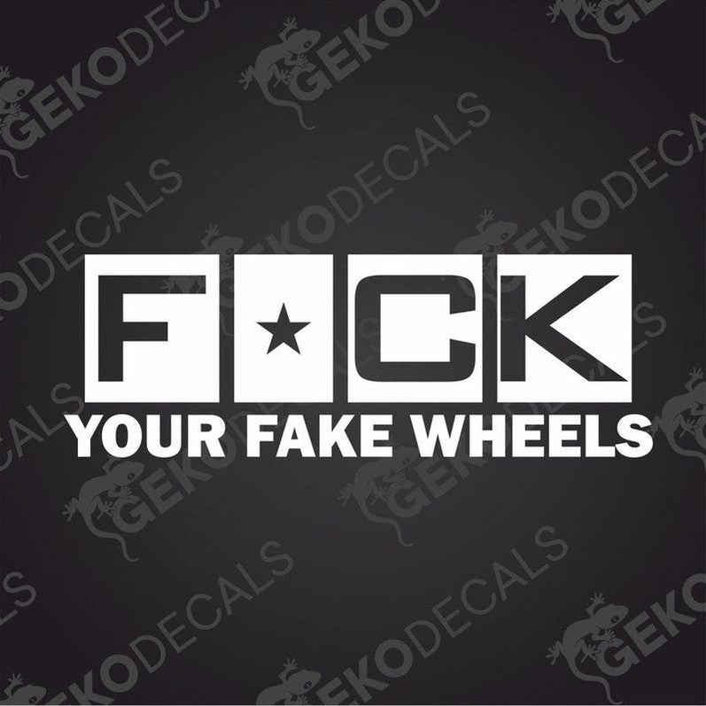 FUCK YOUR FAKE WHEELS die cut car decal with star graphic on transfer paper