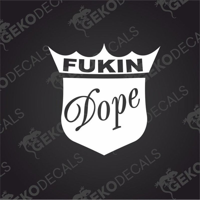 FUKIN DOPE die cut car decal shield design with crown and cursive text on transfer paper