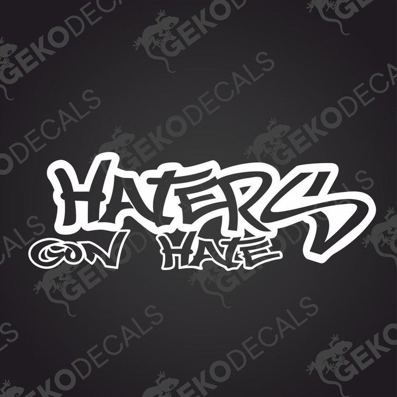 A black and white decal sticker with the phrase 'HATERS GON HATE' in stylized lettering.