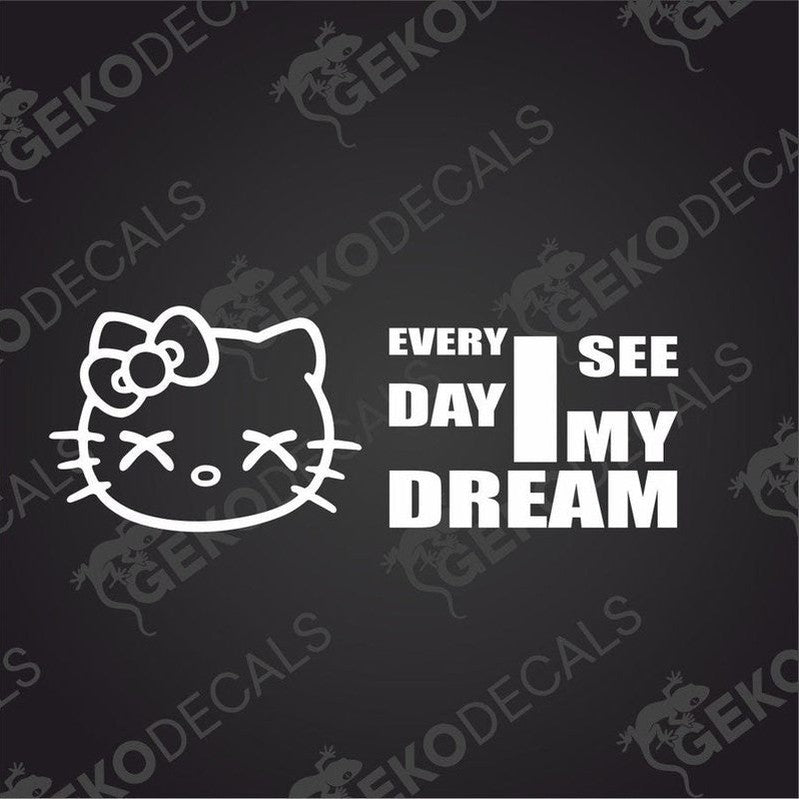 A car decal featuring Hello Kitty with the phrase 'EVERY DAY I SEE MY DREAM' on a black background.
