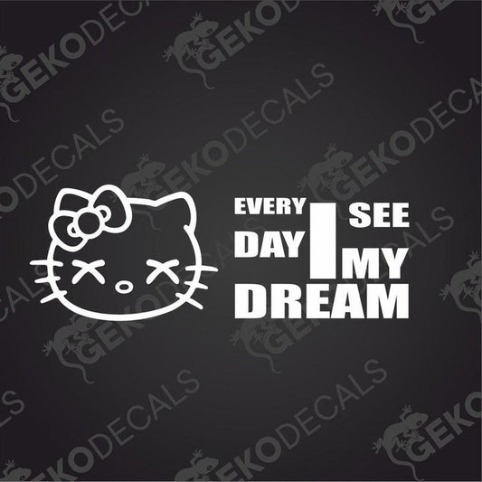A car decal featuring Hello Kitty with the phrase 'EVERY DAY I SEE MY DREAM' on a black background.