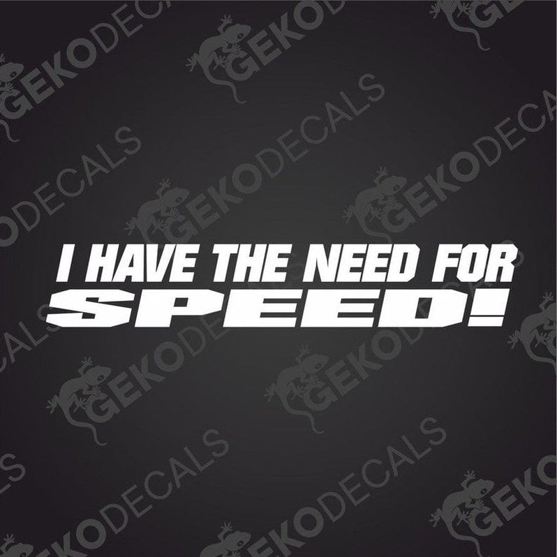 White I HAVE THE NEED FOR SPEED die cut car decal on dark gray background