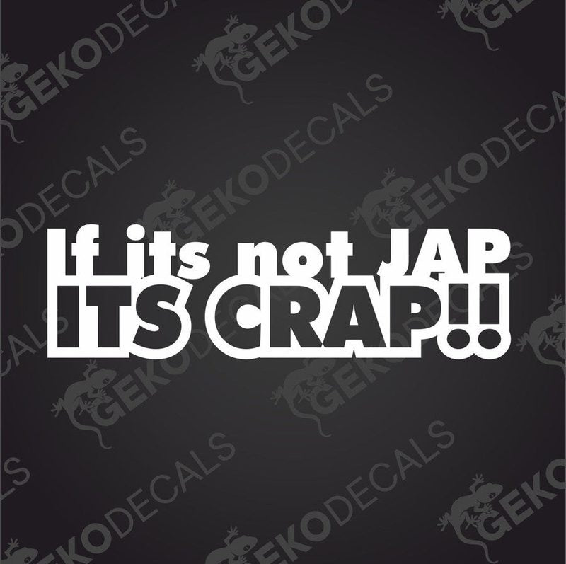 White die cut car decal with If its not JAP ITS CRAP!! text on transfer paper