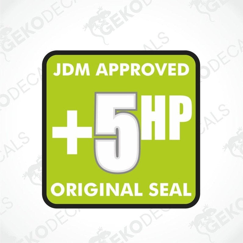 A square green car sticker with white text that reads 'JDM APPROVED +5 HP ORIGINAL SEAL'.