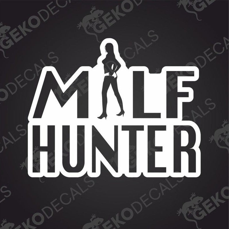 This image features a bold and eye-catching decal with the phrase "MILF HUNTER" prominently displayed. The design incorporates a graphic of a silhouette of a woman within the letters, adding a visual element that enhances its impact.