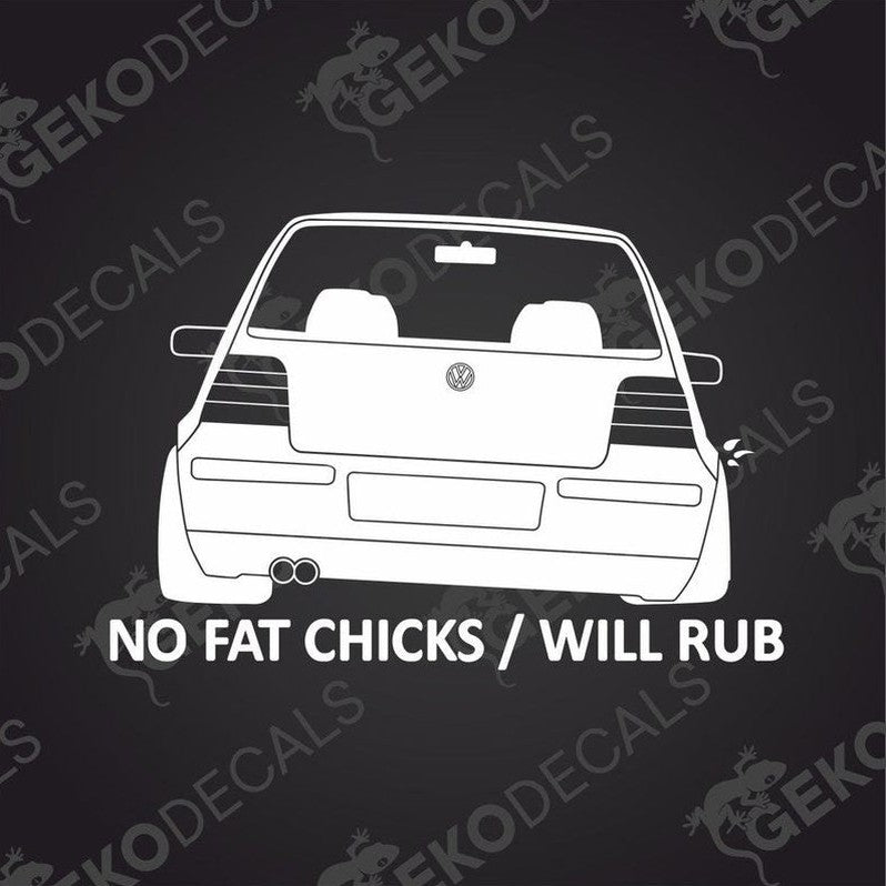 A white decal for a vehicle with the text 'NO FAT CHICKS / WILL RUB' on a dark background.