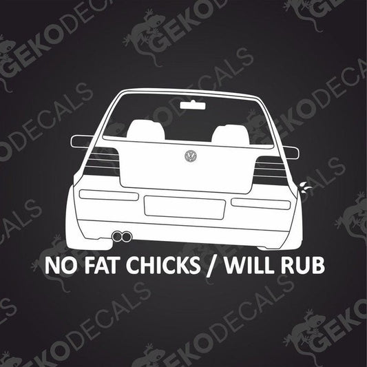 A white decal for a vehicle with the text 'NO FAT CHICKS / WILL RUB' on a dark background.