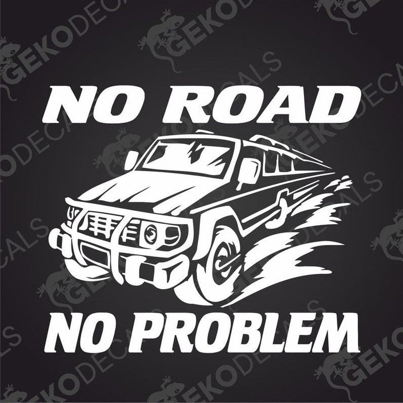 White NO ROAD NO PROBLEM off-road vehicle die cut decal on transfer paper